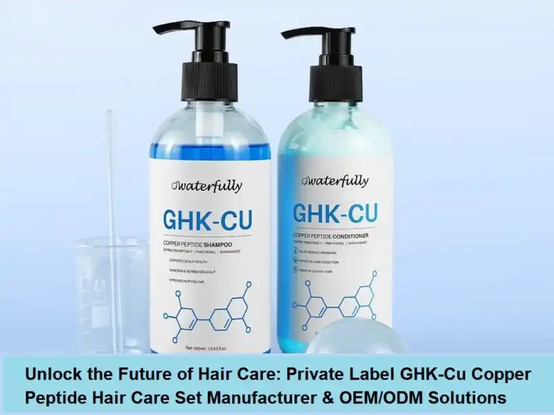 Unlock the Future of Hair Care: Private Label GHK-Cu Copper Peptide Hair Care Set Manufacturer & OEM/ODM Solutions